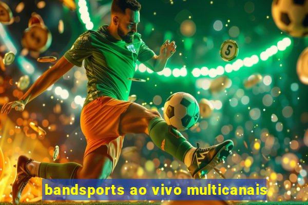 bandsports ao vivo multicanais